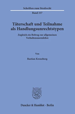 Abbildung von Kreuzberg | Täterschaft und Teilnahme als Handlungsunrechtstypen | 1. Auflage | 2019 | 337 | beck-shop.de