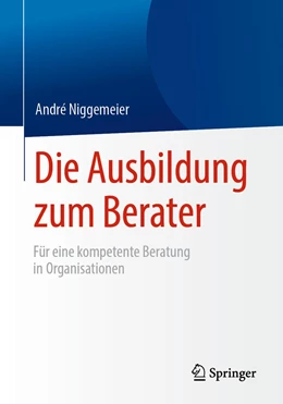 Abbildung von Niggemeier | Die Ausbildung zum Berater | 1. Auflage | 2019 | beck-shop.de
