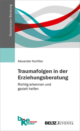 Abbildung von Korittko | Traumafolgen in der Erziehungsberatung | 1. Auflage | 2019 | beck-shop.de
