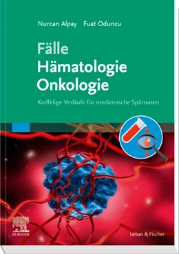 Abbildung von Alpay / Oduncu | Fälle Hämatologie Onkologie | 1. Auflage | 2019 | beck-shop.de