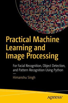 Abbildung von Singh | Practical Machine Learning and Image Processing | 1. Auflage | 2019 | beck-shop.de