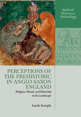 Abbildung von Semple | Perceptions of the Prehistoric in Anglo-Saxon England | 1. Auflage | 2019 | beck-shop.de