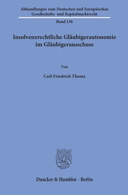 Abbildung von Thoma | Insolvenzrechtliche Gläubigerautonomie im Gläubigerausschuss | 1. Auflage | 2019 | 136 | beck-shop.de