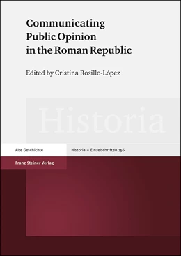 Abbildung von Rosillo-López | Communicating Public Opinion in the Roman Republic | 1. Auflage | 2019 | 256 | beck-shop.de