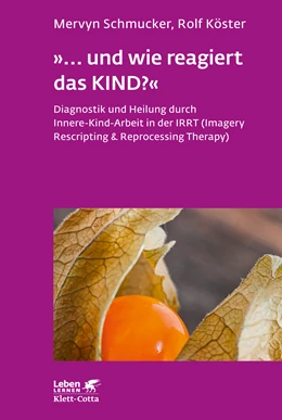 Abbildung von Schmucker / Köster | »... und wie reagiert das KIND?« (Leben Lernen, Bd. 305) | 1. Auflage | 2019 | beck-shop.de