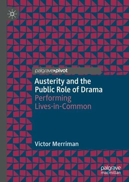 Abbildung von Merriman | Austerity and the Public Role of Drama | 1. Auflage | 2019 | beck-shop.de