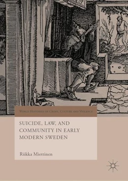Abbildung von Miettinen | Suicide, Law, and Community in Early Modern Sweden | 1. Auflage | 2019 | beck-shop.de