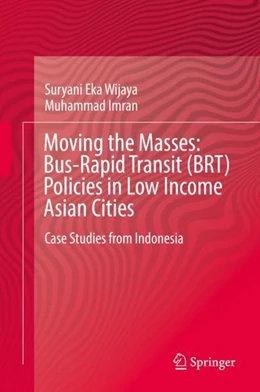 Abbildung von Wijaya / Imran | Moving the Masses: Bus-Rapid Transit (BRT) Policies in Low Income Asian Cities | 1. Auflage | 2019 | beck-shop.de