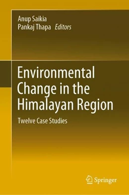 Abbildung von Saikia / Thapa | Environmental Change in the Himalayan Region | 1. Auflage | 2019 | beck-shop.de