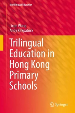 Abbildung von Wang / Kirkpatrick | Trilingual Education in Hong Kong Primary Schools | 1. Auflage | 2019 | beck-shop.de