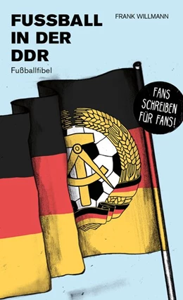 Abbildung von Willmann | Fußball in der DDR | 1. Auflage | 2019 | beck-shop.de