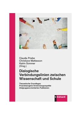 Abbildung von Priebe / Mattiesson | Dialogische Verbindungslinien zwischen Wissenschaft und Schule | 1. Auflage | 2019 | beck-shop.de