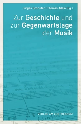 Abbildung von Schriefer / Adam | Zur Geschichte und Gegenwartslage der Musik | 1. Auflage | 2019 | beck-shop.de