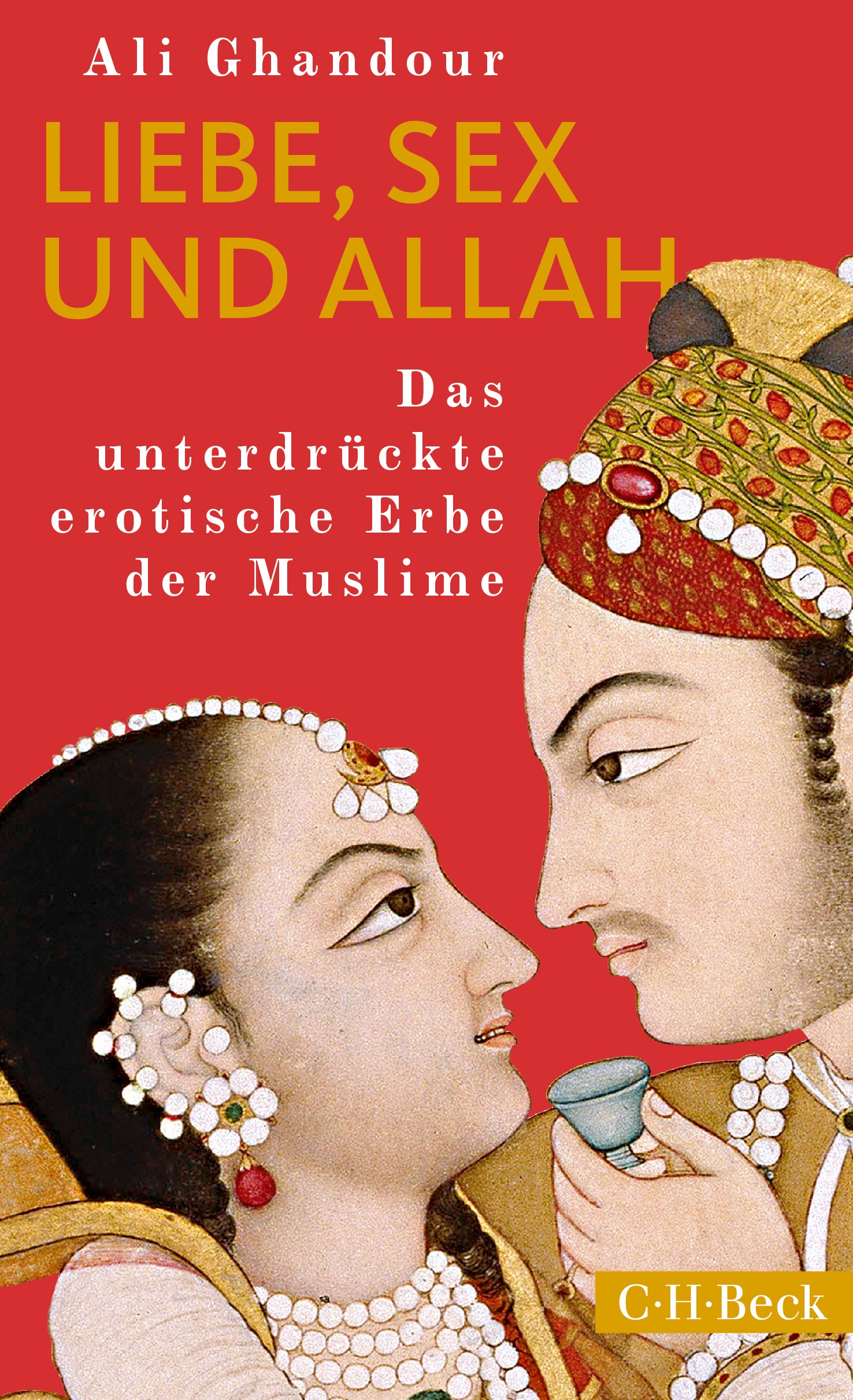 Cover: Ghandour, Ali, Liebe, Sex und Allah