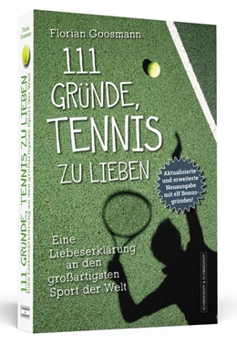 Abbildung von Goosmann | 111 Gründe, Tennis zu lieben | 1. Auflage | 2019 | beck-shop.de