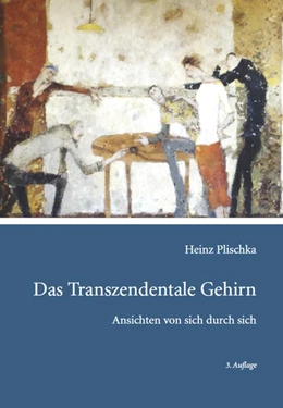 Abbildung von Plischka | Das transzendentale Gehirn | 3. Auflage | 2019 | beck-shop.de