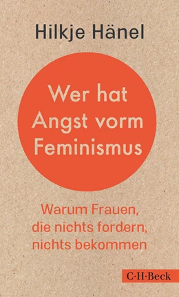 Abbildung von Hänel, Hilkje | Wer hat Angst vorm Feminismus | 1. Auflage | 2021 | 6353 | beck-shop.de