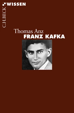 Abbildung von Anz, Thomas | Franz Kafka | 1. Auflage | 2009 | 2473 | beck-shop.de