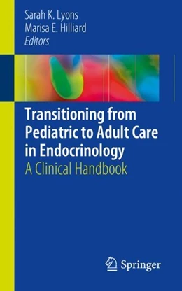 Abbildung von Lyons / Hilliard | Transitioning from Pediatric to Adult Care in Endocrinology | 1. Auflage | 2019 | beck-shop.de