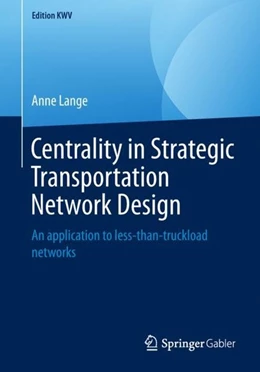 Abbildung von Lange | Centrality in Strategic Transportation Network Design | 1. Auflage | 2019 | beck-shop.de