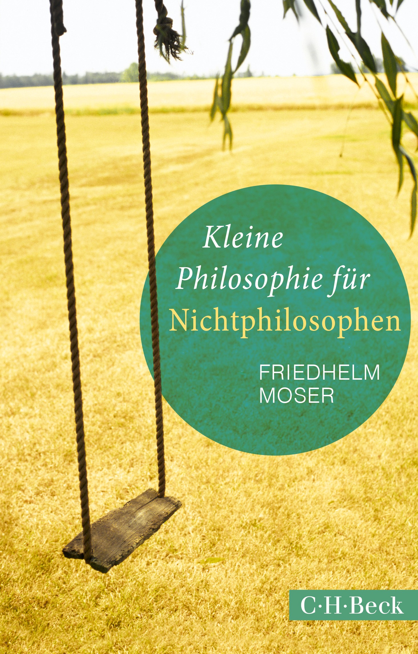 Cover: Moser, Friedhelm, Kleine Philosophie für Nichtphilosophen