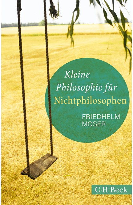 Cover: Friedhelm Moser, Kleine Philosophie für Nichtphilosophen