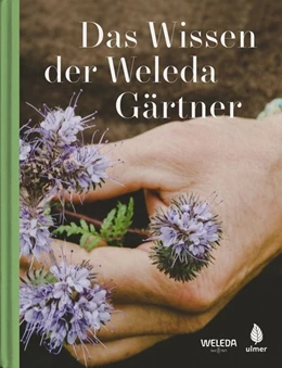 Abbildung von Das Wissen der Weleda Gärtner | 1. Auflage | 2019 | beck-shop.de