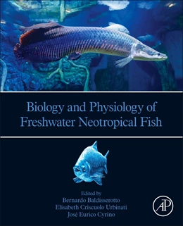 Abbildung von Baldisserotto / Urbinati | Biology and Physiology of Freshwater Neotropical Fish | 1. Auflage | 2019 | beck-shop.de