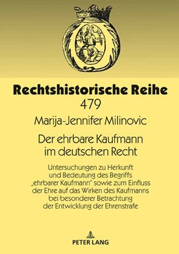 Abbildung von Milinovic | Der ehrbare Kaufmann im deutschen Recht | 1. Auflage | 2019 | 479 | beck-shop.de