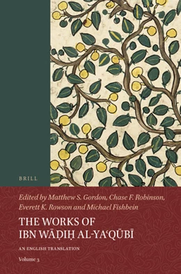 Abbildung von Gordon / Robinson | The Works of Ibn Wadih al-Ya'qubi (Volume 3) | 1. Auflage | 2019 | beck-shop.de