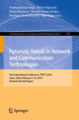 Abbildung von Singh / Paprzycki | Futuristic Trends in Network and Communication Technologies | 1. Auflage | 2018 | beck-shop.de