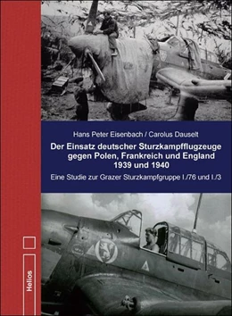 Abbildung von Dauselt / Eisenbach | Der Einsatz deutscher Sturzkampfflugzeuge gegen Polen, Frankreich und England 1939 und 1940 | 1. Auflage | 2019 | beck-shop.de
