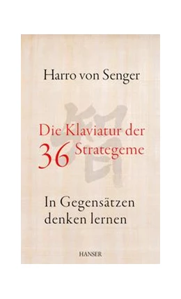 Abbildung von Senger | Die Klaviatur der 36 Strategeme | 1. Auflage | 2019 | beck-shop.de