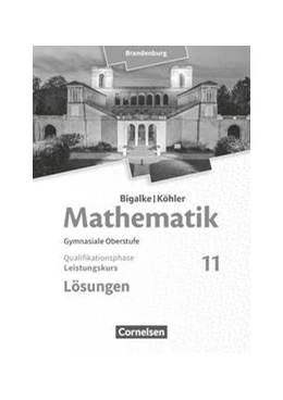 Abbildung von Bigalke / Köhler | Bigalke/Köhler: Mathematik - 11. Schuljahr - Brandenburg - Leistungskurs | 1. Auflage | 2019 | beck-shop.de