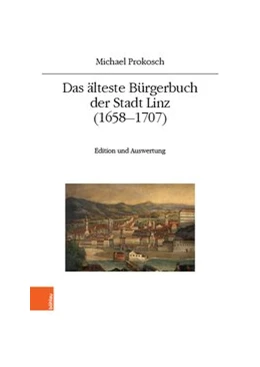Abbildung von Prokosch | Das älteste Bürgerbuch der Stadt Linz (1658-1707) | 1. Auflage | 2019 | beck-shop.de
