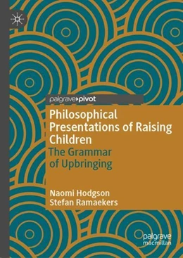 Abbildung von Hodgson / Ramaekers | Philosophical Presentations of Raising Children | 1. Auflage | 2019 | beck-shop.de