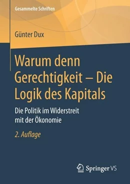 Abbildung von Dux | Warum denn Gerechtigkeit - Die Logik des Kapitals | 2. Auflage | 2019 | beck-shop.de