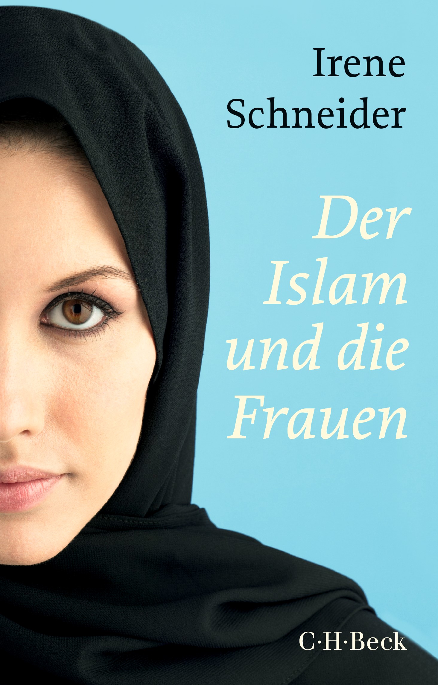 Cover: Schneider, Irene, Der Islam und die Frauen