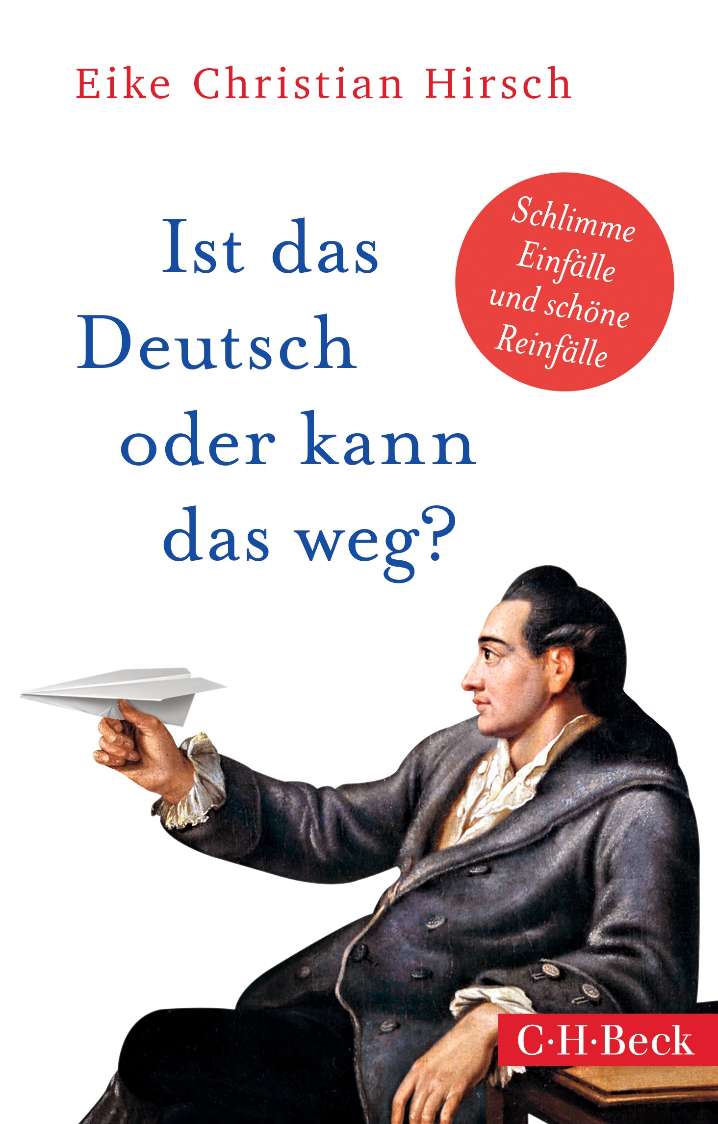 Cover: Hirsch, Eike Christian, Ist das Deutsch oder kann das weg?