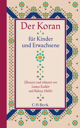 Abbildung von Kaddor, Lamya / Müller, Rabeya | Der Koran für Kinder und Erwachsene | 2. Auflage | 2022 | 6354 | beck-shop.de