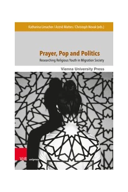 Abbildung von Limacher / Mattes | Prayer, Pop and Politics | 1. Auflage | 2019 | beck-shop.de