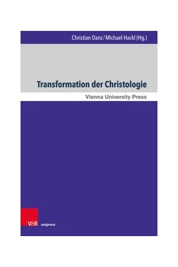 Abbildung von Danz / Hackl | Transformation der Christologie | 1. Auflage | 2019 | beck-shop.de