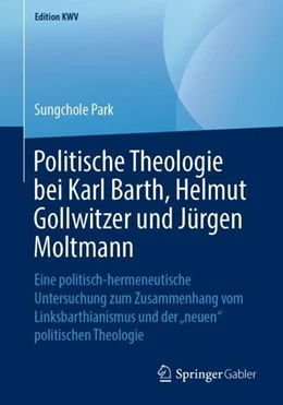 Abbildung von Park | Politische Theologie bei Karl Barth, Helmut Gollwitzer und Jürgen Moltmann | 1. Auflage | 2019 | beck-shop.de