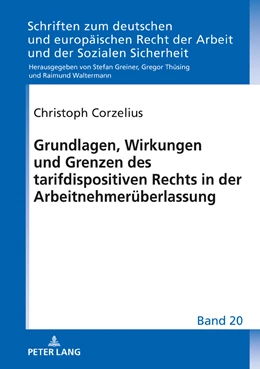 Abbildung von Corzelius | Grundlagen, Wirkungen und Grenzen des tarifdispositiven Rechts in der Arbeitnehmerüberlassung | 1. Auflage | 2018 | 20 | beck-shop.de