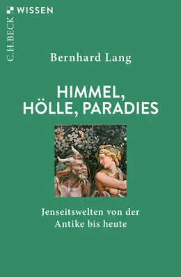 Abbildung von Lang, Bernhard | Himmel, Hölle, Paradies | 1. Auflage | 2019 | 2900 | beck-shop.de
