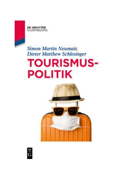 Abbildung von Neumair / Schlesinger | Tourismuspolitik | 1. Auflage | 2021 | beck-shop.de