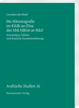 Abbildung von Berthold | Die Häresiografie im Kitab az-Zina des Abu Hatim ar-Razi | 1. Auflage | 2019 | beck-shop.de