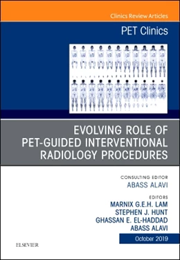 Abbildung von Alavi / El-Haddad | Evolving Role of PET-guided Interventional Oncology, An Issue of PET Clinics | 1. Auflage | 2019 | beck-shop.de