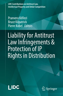 Abbildung von Këllezi / Kilpatrick | Liability for Antitrust Law Infringements & Protection of IP Rights in Distribution | 1. Auflage | 2019 | beck-shop.de