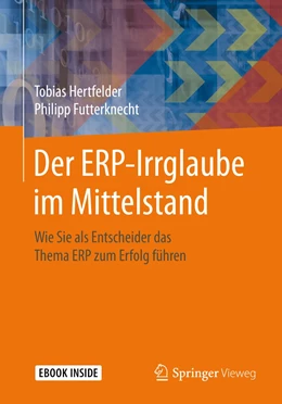 Abbildung von Hertfelder / Futterknecht | Der ERP-Irrglaube im Mittelstand | 1. Auflage | 2019 | beck-shop.de